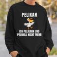 Pelikann Und Peliwill Nicht Mehr Sweatshirt Geschenke für Ihn