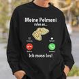 Pelmeni Meine Pelmeni Rufen An Ich Muss Los Russische Küchchen My S Sweatshirt Geschenke für Ihn