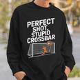 Perfect Shot Stupid Crossbar Soccer Sweatshirt Gifts for Him