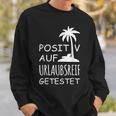 Positiv Auf Hollaubsreif Tested Sweatshirt Geschenke für Ihn