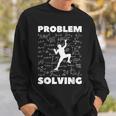 Problem Solving Climber Climbing Bouldering Pun Sweatshirt Geschenke für Ihn