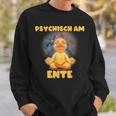 Psychisch Am Ende Psychisch Am Ente Meme Sweatshirt Geschenke für Ihn