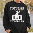 Pyrotechnik Ist Doch Keinerbrechen Balkon Ultra Meme Sweatshirt Geschenke für Ihn