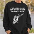 Pyrotechnik Ist Doch Keinerbrechen Meme Football Ultras Sweatshirt Geschenke für Ihn