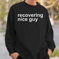Recovering Nice Guy Zesty Gym Meme Workout Sweatshirt Gifts for Him