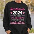 Rentnerin 2024 Dieses Musste Lange Arbeiten Rente Retirement Sweatshirt Geschenke für Ihn