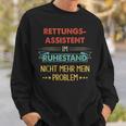 Rescue Assistant Im Ruhestand Nicht Mehr Mein Problem Sweatshirt Geschenke für Ihn