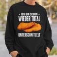 Schnitzel Ich Bin Wieder Total Unterschnitzelt Sweatshirt Geschenke für Ihn