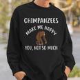 Scimpanzé Make Me Happy You Not So Much Felpa Regalos para él