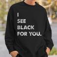 I See For You Denglish Engleutsch Saying Sweatshirt Geschenke für Ihn