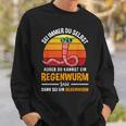 Sei Immer Du Selbstaußer Du Kannst Ein Regenwurm Sein Sei Immer Sweatshirt Geschenke für Ihn