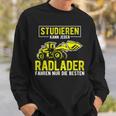 Studier Kann Jeder Radlader Fahren Nur Die Beste S Sweatshirt Geschenke für Ihn