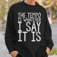The Tempo Is Whatever I Say It Is Felpa Regalos para él