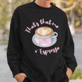 That's That Me Espresso Sweatshirt Gifts for Him