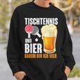 Tischtennis Und Bier Darum Bin Ich Hier Slogan Alcohol Sweatshirt Geschenke für Ihn