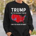 Trump Bessere Abdeckung Als 5G Kannst Du Uns Jetzt Hören Retro Sweatshirt Geschenke für Ihn