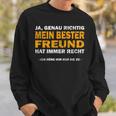 For Two Best Friends Mein Bester Freund Hat Immer Rcht Sweatshirt Geschenke für Ihn