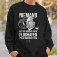 Ulbricht Niemand Hat Die Intention Airport Berlin Sweatshirt Geschenke für Ihn