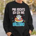 Unicorn Costume Mir Reichts Ich Geh Ins Ball Pit Unicorn S Sweatshirt Geschenke für Ihn