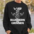 V8 Blubbern Und Grinsen Hubraum Sweatshirt Geschenke für Ihn