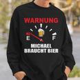 Warning Michael Braucht Bier Sweatshirt Geschenke für Ihn