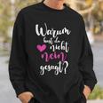 Warum Hast Du Nicht Nein Gesagt Saying Sweatshirt Geschenke für Ihn