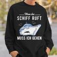 Wenn Das Schiff When The Ship Sweatshirt Geschenke für Ihn