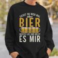 Wenn Du Mich Ohne Bier Sehst Geh Und Hol Mir Ein Bier Sweatshirt Geschenke für Ihn