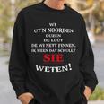 Wi Ut`N Noorden Flat German Nordic German Slogan Sweatshirt Geschenke für Ihn