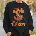 They Are Eating Turkey Donald Trump Thanksgiving Sweatshirt Gifts for Him