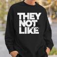 They Not Like Us Educator Sweatshirt Gifts for Him