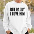 Aber Papa Ich Liebe Ihn Sweatshirt Geschenke für Ihn