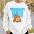 Aus Dem Weg Ich Muss Kacken Kaka Alarm Illustration Fun Sweatshirt Geschenke für Ihn