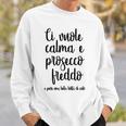 Ciuole Calma E Prosecco Freddo E Pure Una Bella Botta Felpa Regalos para él