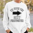 Couples Halloween Costume Im With The Sexy Firefighter Sweatshirt Gifts for Him