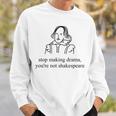 Divertente Con Scritta Stop Making Drama You're Not Shakespeare Felpa Regalos para él