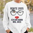 Ich Bin Dann Mal Weg Rente 2025 Sweatshirt Geschenke für Ihn