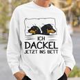 Ich Dackel Jetzt Ins Bett Dachshund Dog Sleeping Dog Sweatshirt Geschenke für Ihn