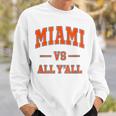 Miami Vs All Y'all Throwback Classic Sweatshirt Gifts for Him Miami Vs All Y'all Throwback Classic Sweatshirt Gifts for Him
