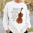 Nenn Es Noch Einmal Geige Ich Warne Dich Cello Player Gray Sweatshirt Geschenke für Ihn