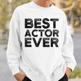 Schauspieler Bester Schauspieler Aller Zeiten Sweatshirt Geschenke für Ihn