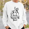 Together We Ballet Dressage Equitazione Sport Cavallo Felpa Regalos para él