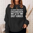 3 Children's Du Kann Mich Nicht Fricken Ich Habe Drei Sweatshirt Geschenke für Sie