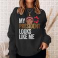 47Th President Is My President Looks Like Me Sweatshirt Gifts for Her