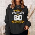 60 Birthday Slogan Sweatshirt Geschenke für Sie