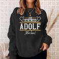 Adolf Lass Das Den Adolf Machen First Name S Sweatshirt Geschenke für Sie