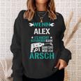 Alex Es Nicht Reparieren Kann Am Arsch Sweatshirt Geschenke für Sie