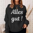 Alles Gut Es Ist Alles Ok Sei Immer Gut Drauf Sweatshirt Geschenke für Sie