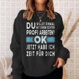 Alter Profi Ich Will Nur Einmal Mit Profis Arbeit Sweatshirt Geschenke für Sie