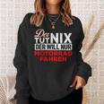 Biker Der Tut Nix Der Will Nur Motorrad Fahren Der Tut Nix S Sweatshirt Geschenke für Sie